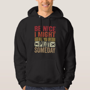 Wees aardig, misschien ben ik ooit je piloot Lucht Hoodie