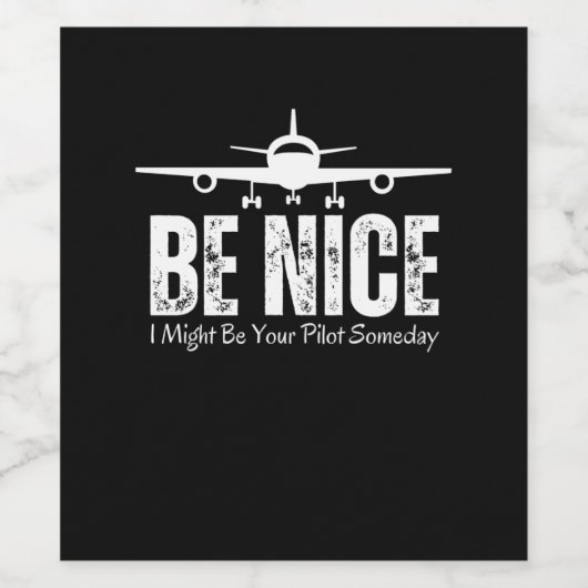 Wees aardig, misschien ben ik ooit je piloot wijn etiket (Enkel label)