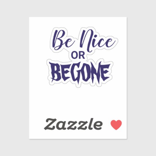 Wees aardig of begone typografisch Gezegde Sticker (Vel)