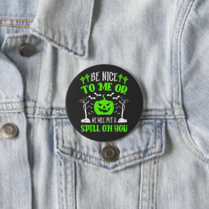 Wees aardig of doe een spreuk Halloween Heks Pompo Ronde Button 7,6 Cm
