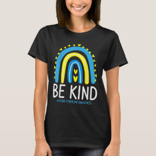 Wees Aardig Regenboog Wereld Down Syndroom Bewustz T-shirt