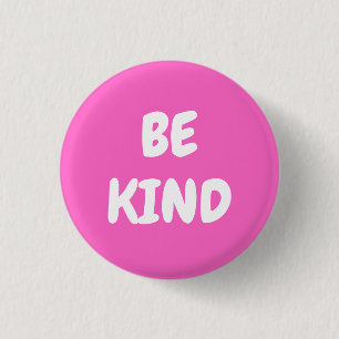 Wees aardig - Roze Ronde Button 3,2 Cm