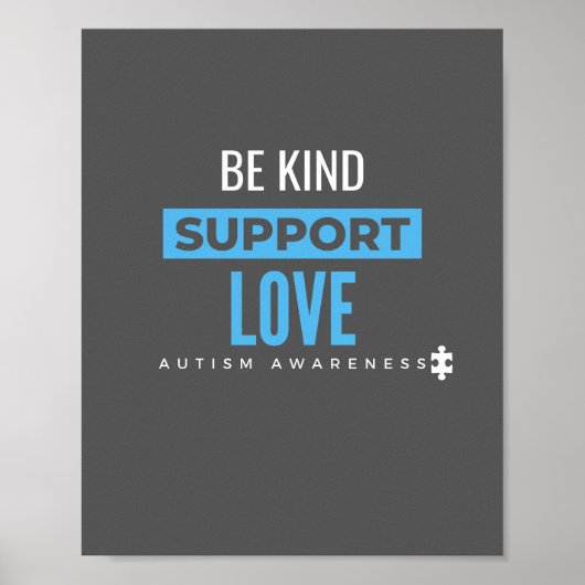 Wees aardig.support.love.autisme Poster & Print (Voorkant)