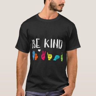 Wees aardig tegen ASL American Sign Language Cute T-shirt