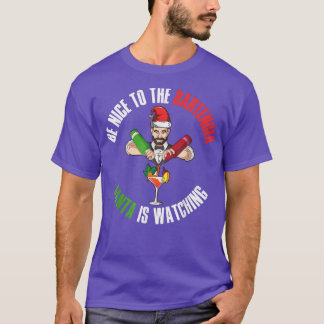 Wees aardig tegen de barman die de kerstman kijkt t-shirt
