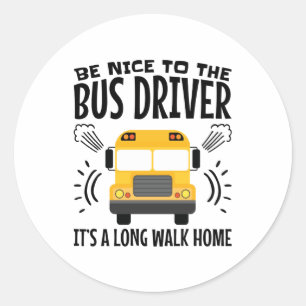 Wees aardig tegen de busbestuurder Het is een lang Ronde Sticker
