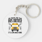 Wees aardig tegen de busbestuurder Het is een lang Sleutelhanger (Achterkant)