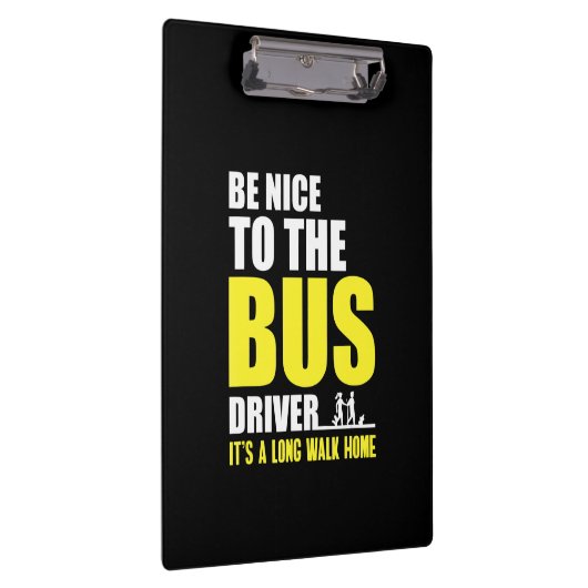 Wees aardig tegen de buschauffeur Omnibus Bus Driv Klembord (Rechts)