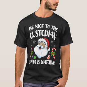 Wees aardig tegen de Custodian Santa kijkt Chris T-shirt