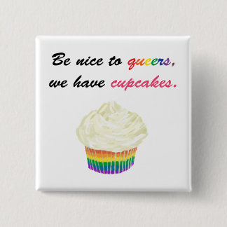 Wees aardig tegen de haren, we hebben cupcakes vierkante button 5,1 cm
