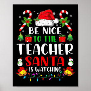 Wees aardig tegen de leraar die de kerstman kijkt poster