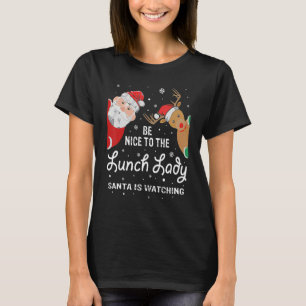 Wees aardig tegen de Lunch Lady Santa die Chris ki T-shirt