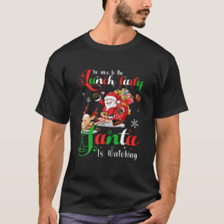 Wees aardig tegen de Lunch Lady Santa.. die grappi T-shirt