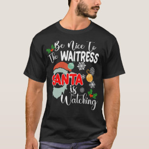 Wees aardig tegen de Waitress-kerstman die naar de T-shirt