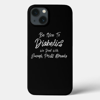 Wees aardig tegen diabetici Funny T1D type 1 diabe iPhone 13 Hoesje