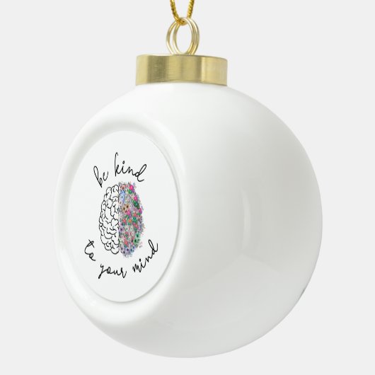 Wees aardig tegen je geest, hersenhersenhersengezo keramische bal ornament (Rechts)