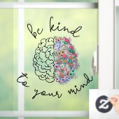 Wees aardig tegen je geest, hersenhersenhersengezo raamsticker (Huis)