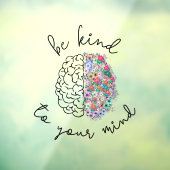 Wees aardig tegen je geest, hersenhersenhersengezo raamsticker (Vel 3)