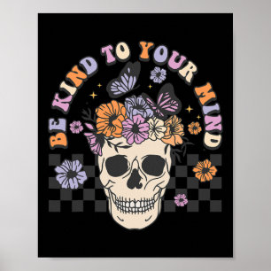 Wees aardig tegen je geest Retro Floral Skull Ment Poster