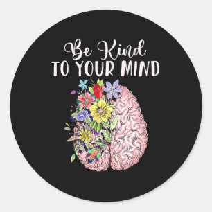 Wees aardig tegen je mentale gezondheidsautisme ronde sticker