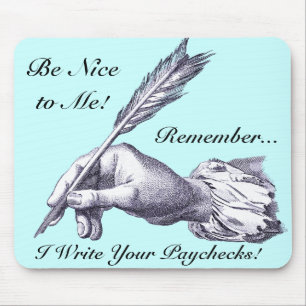 Wees aardig tegen me, herinner me dat ik je salari muismat