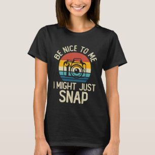 Wees aardig tegen me, ik zou gewoon fotografie cam t-shirt