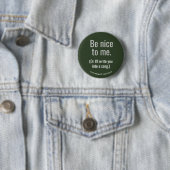 Wees aardig tegen me. ronde button 5,7 cm (In situ)