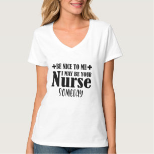 Wees aardig tegen mij, ik ben misschien wel je ver t-shirt