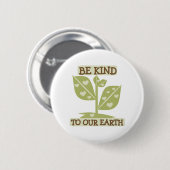 Wees aardig tegen onze aarde ronde button 5,7 cm (Voorkant /achterkant)