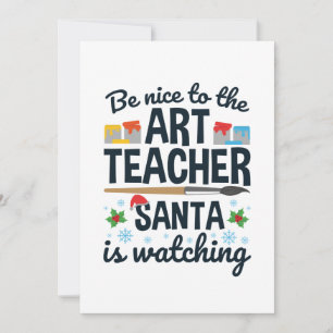 Wees aardig voor de kunstleraar Kerstman kijkt mee Feestdagenkaart