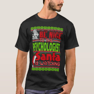 Wees Aardig Voor De Psycholoog Kerstman Is Aan Het T-shirt