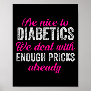 Wees aardig voor diabetici Fun T1D Type 1 Diabetes Poster