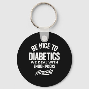 Wees aardig voor diabetici Plezier Type 1 Diabetes Sleutelhanger
