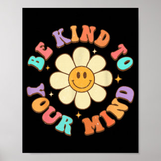 Wees aardig voor je geest Daisy Bloem Mentale Gezo Poster