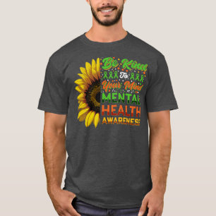 Wees aardig voor je geest Mental Health Awarness T-shirt