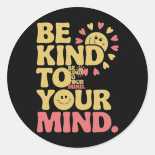 Wees aardig voor je geest, positieve Sticker voor