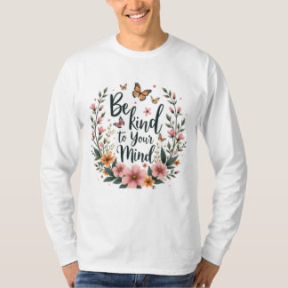"Wees aardig voor je geest" Self-Care Floral T-shi T-shirt
