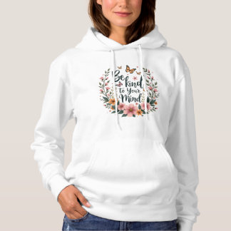 Wees aardig voor je geest Zelfzorg kleding Mentale Hoodie