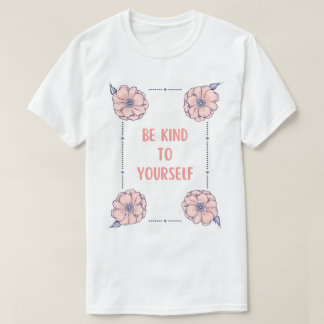 Wees aardig voor jezelf t-shirt