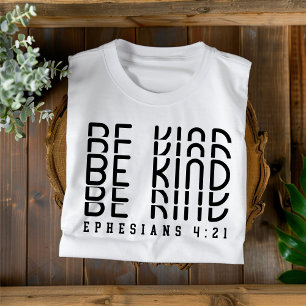 Wees aardig voor mannen en vrouwen Christelijk T-s T-shirt