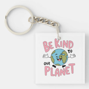 Wees aardig voor onze planeet 💚 sleutelhanger