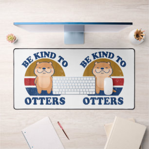 Wees Aardig Voor Otters Mannen Vrouwen Kinderen Pe Bureaumat