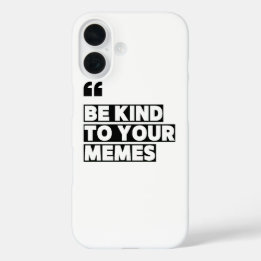 Wees aardig voor uw Memes Citaat Graphic T-Shirt iPhone 16 Hoesje