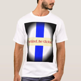 Wees aardig, wees globaal t-shirt