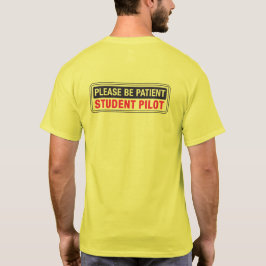 Wees alleen geduldig als leerling-piloot t-shirt