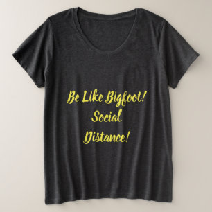 Wees als Bigfoot & Sociale Afstand Grote Maat T-shirt