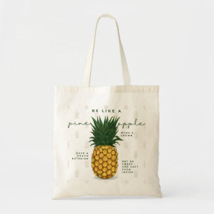 Wees als een ananas - Grappig Motivatie Tote Bag