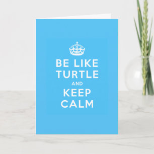 Wees als SCHILDPAD en BLIJF KALM blauwe quote Kaart