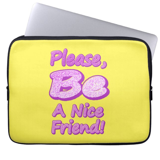 "Wees alsjeblieft een leuke vriend!" Cute Design.  Laptop Sleeve (Voorkant)