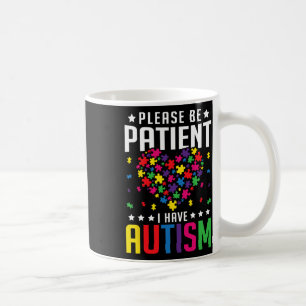 Wees Alsjeblieft Geduldig Ik Heb Autisme Autistisc Koffiemok